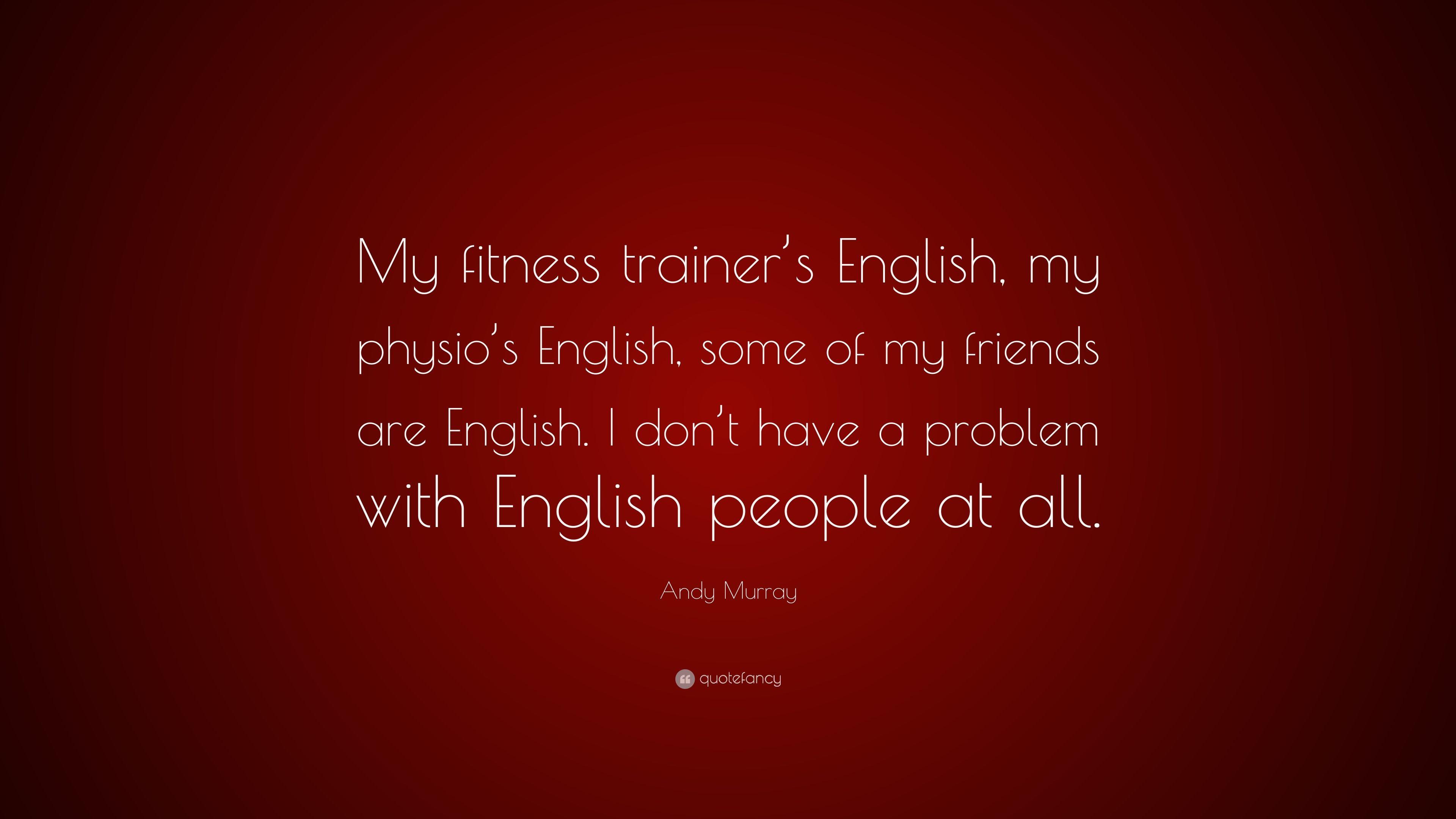3840x2160 Andy Murray Quote: “My fitness trainer's English, my physio's