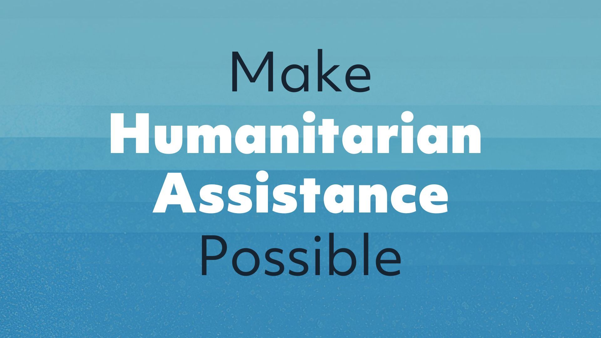 1920x1080 Make Humanitarian Assistance Possible: WHD 2024