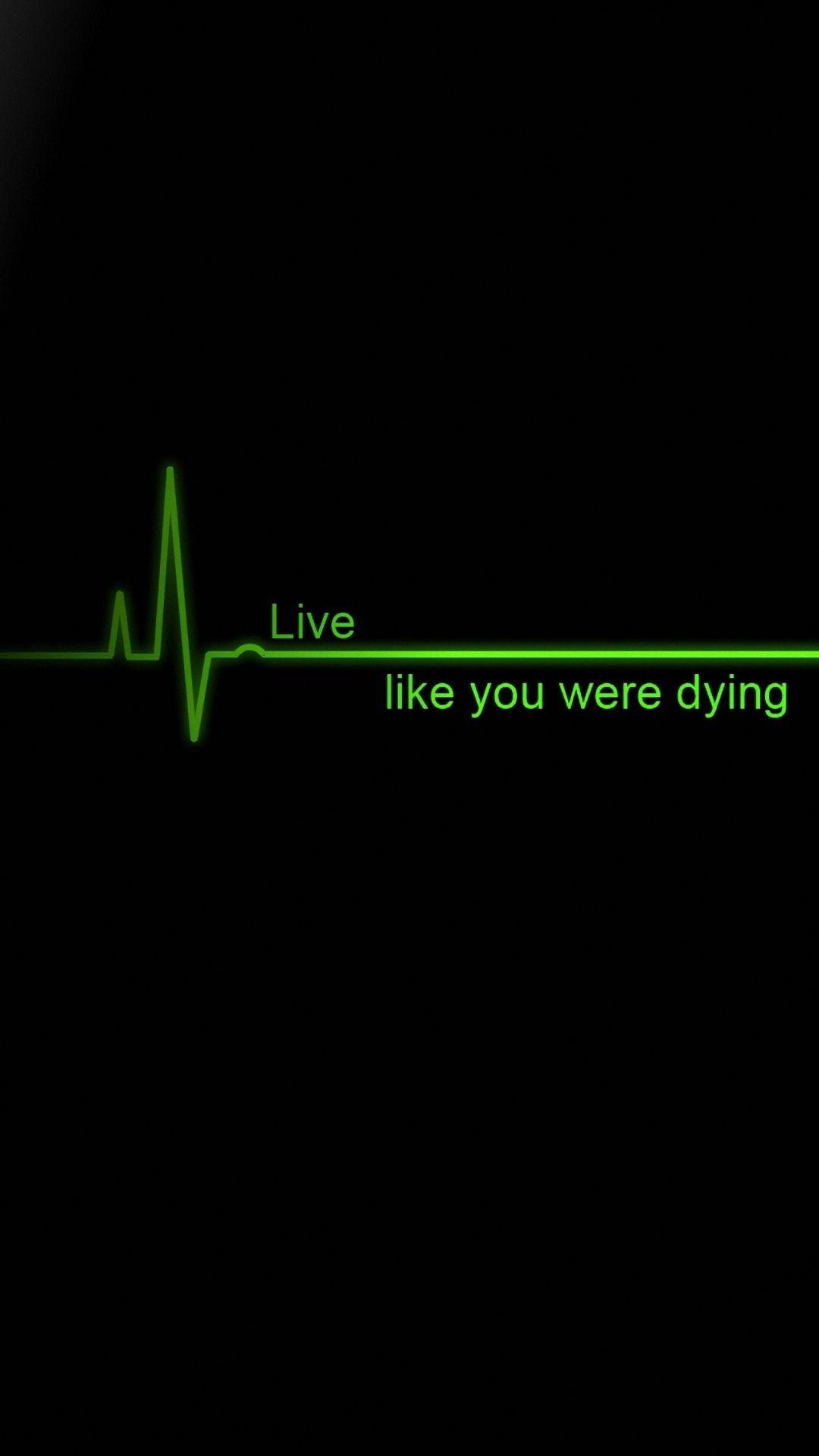 1080x1920 Live Like You Were Dying galaxy note 3 Wallpaper HD 1080x1920