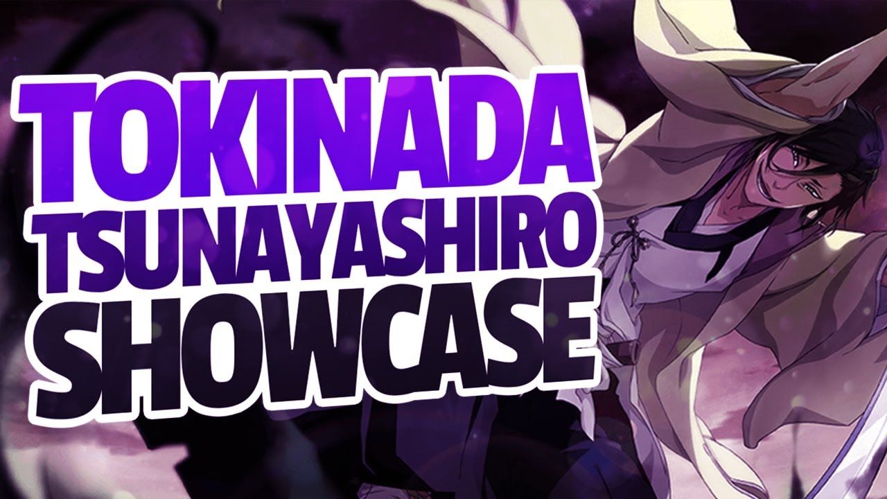1280x720 EVERYONE IS BUTTER! CFYOW Tokinada Tsunayashiro Showcase. Bleach Brave Souls