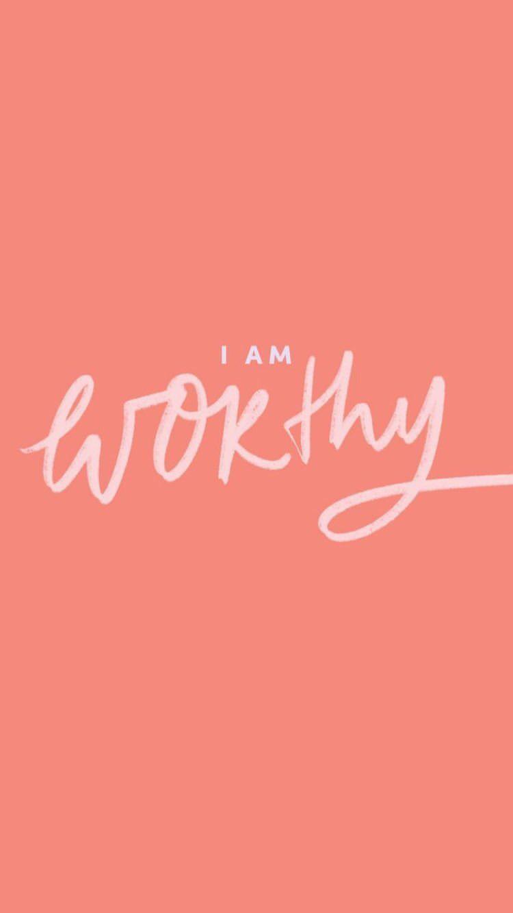 750x1334 I Am Worthy Wallpaper. iPad wallpaper quotes, Wallpaper quotes, Inspirational quotes