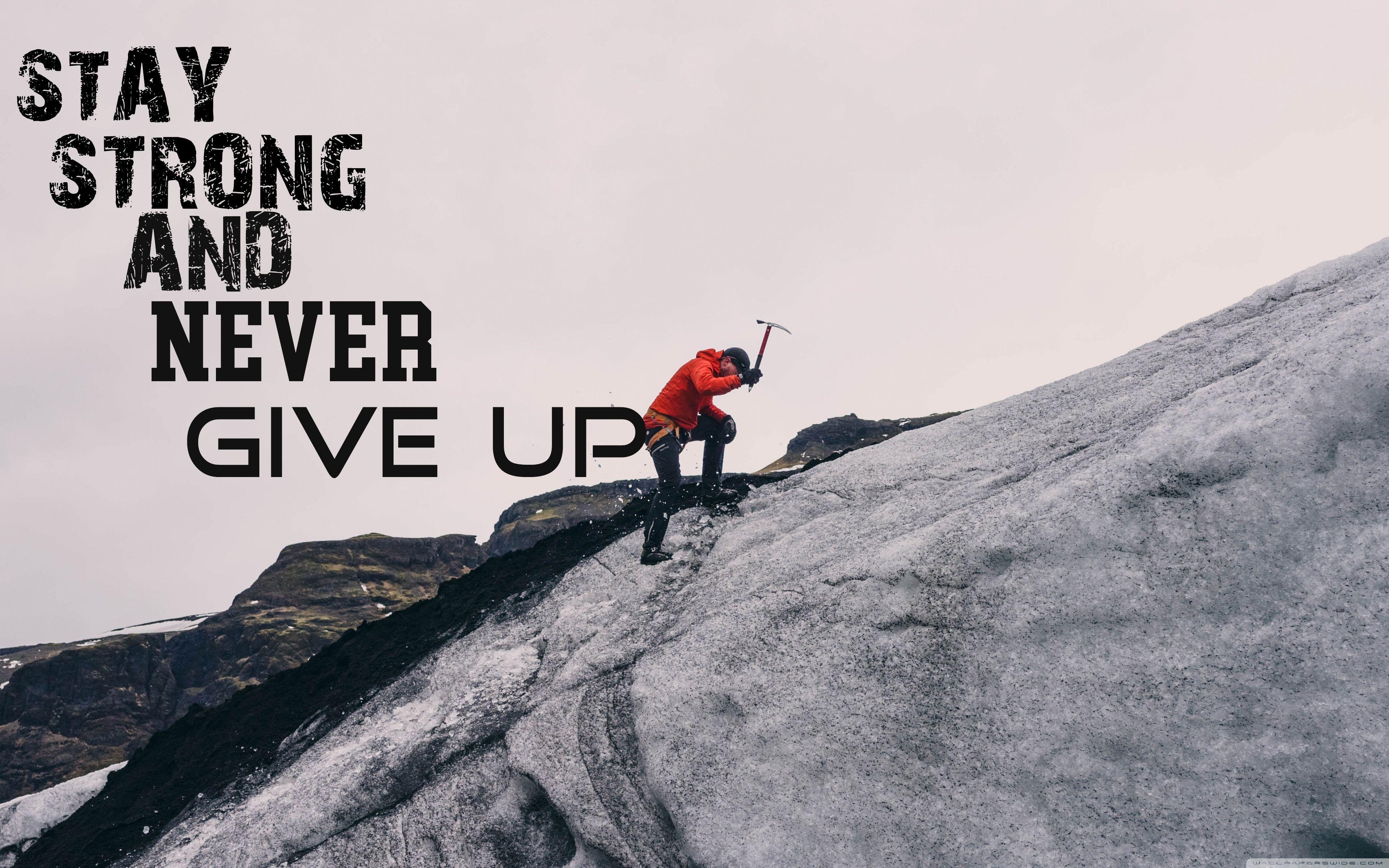 3840x2400 Never Give Up Ultra HD Desktop Background Wallpaper for 4K UHD TV : Multi Display, Dual & Triple Monitor : Tablet