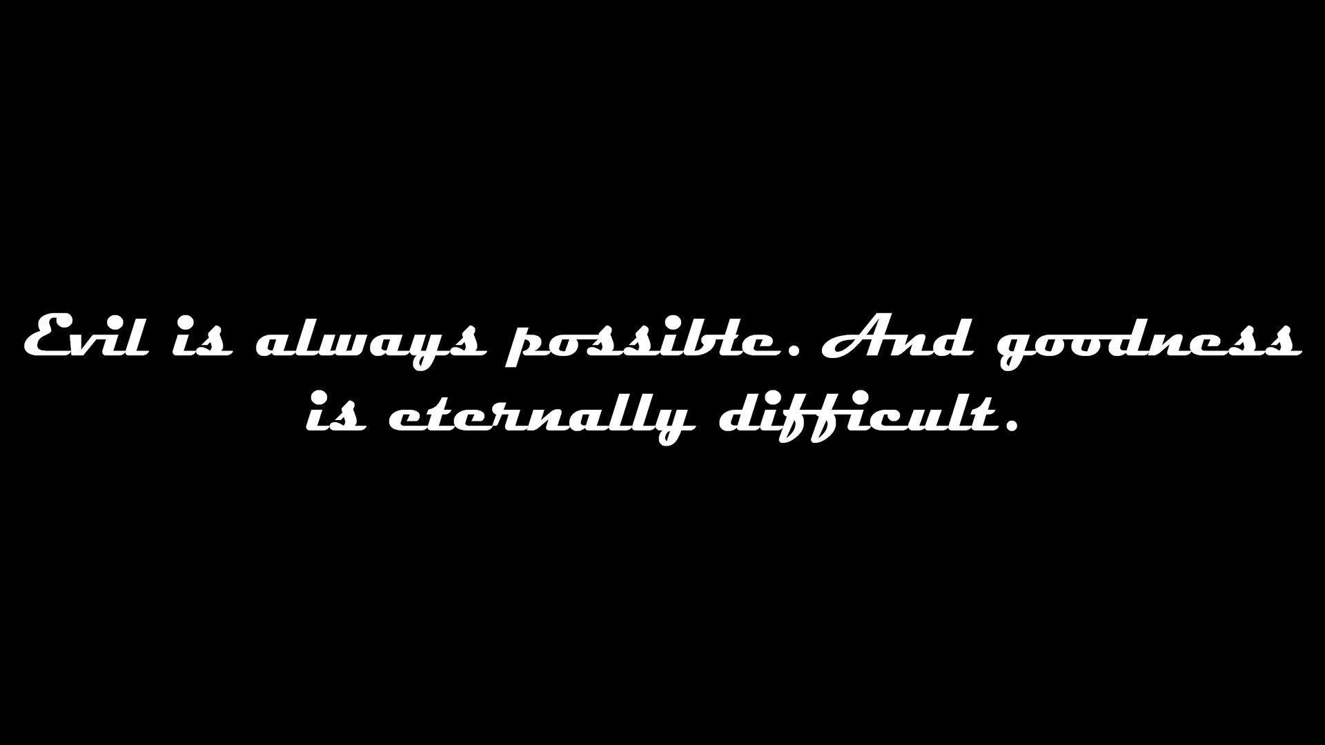 1920x1080 minimalism, Quote, Evil, Motivational, White, Black Background, Monochrome Wallpaper HD / Desktop and Mobile Background