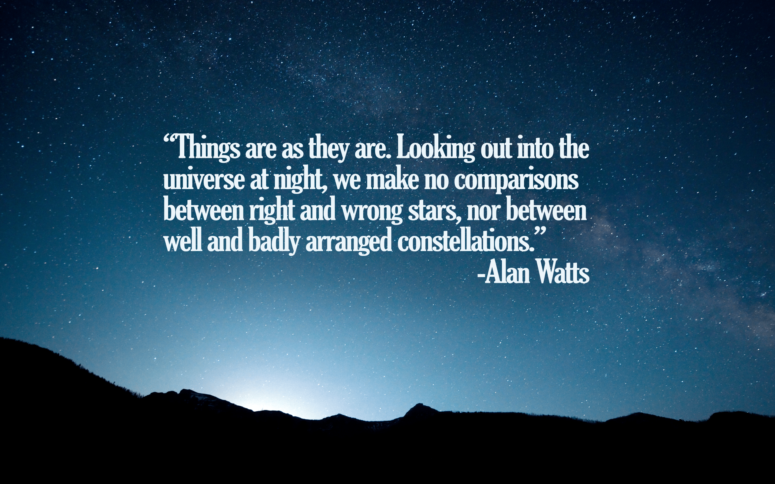 2560x1600 Image Things are as they are. -Alan Watts
