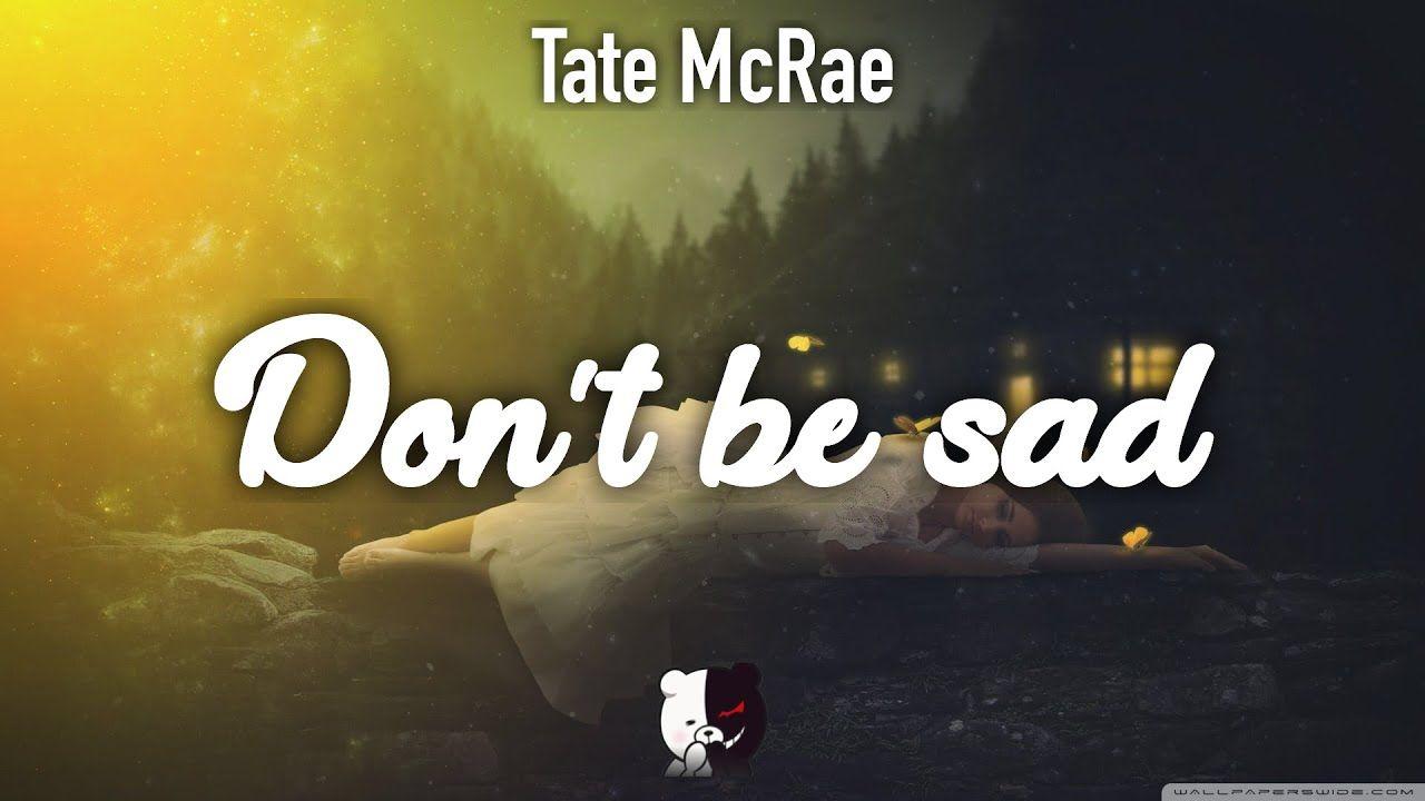 1280x720 Tate McRae't be sad (lyrics)