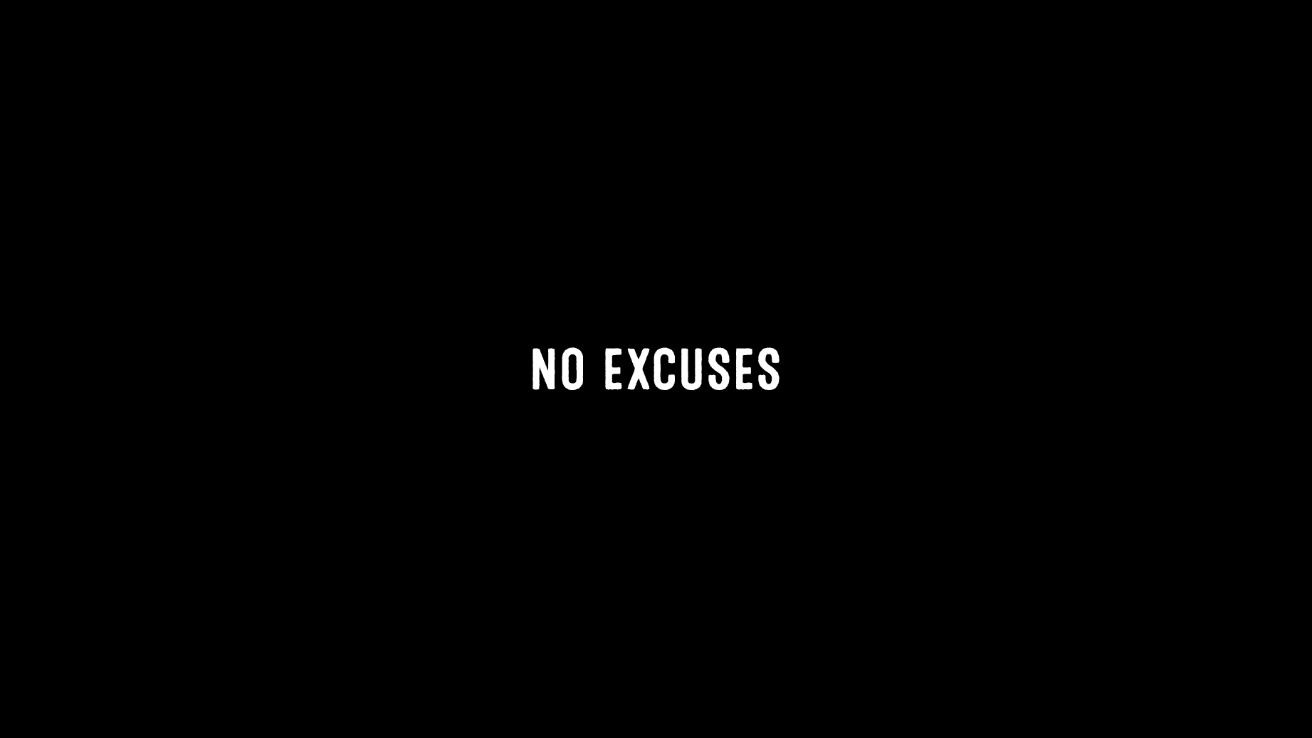 No Excuses Wallpapers Top Free No Excuses Backgrounds Wallpaperaccess