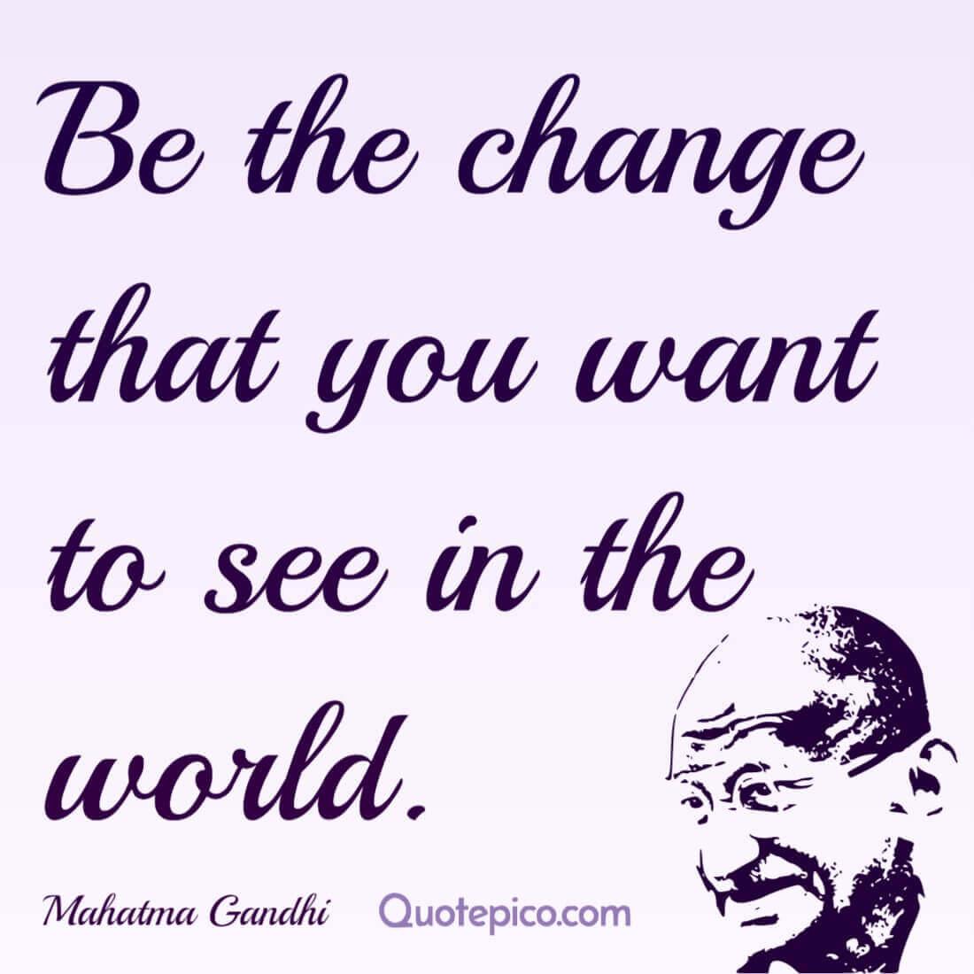 1100x1100 Mahatma Gandhi Quote Be the change that you. (1 Image)