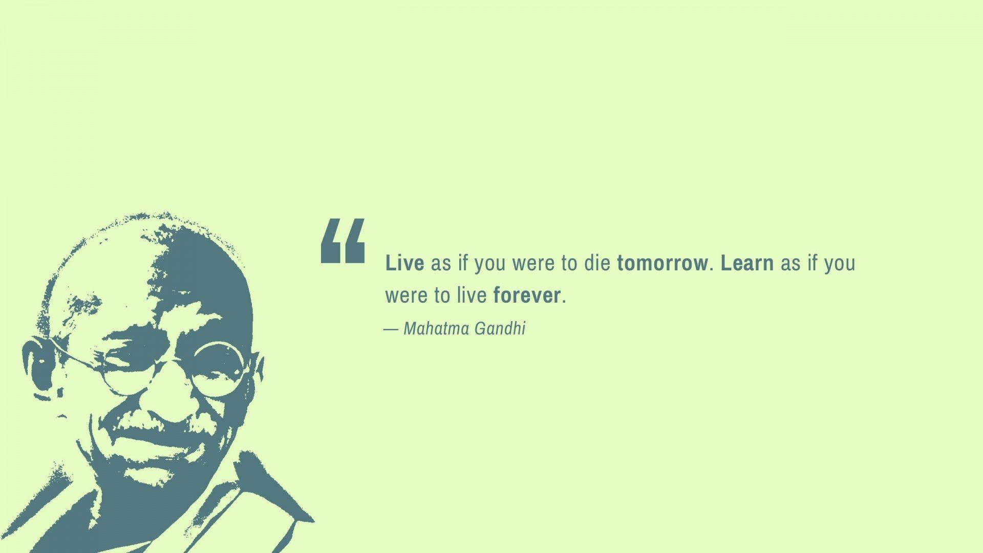 1920x1080 Wallpaper Live forever, Die tomorrow, Mahatma Gandhi, Popular quotes, HD, Typography / Editor's Picks,. Wallpaper for iPhone, Android, Mobile and Desktop