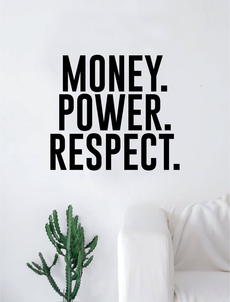 781x1024 Money Power Respect Quote Wall Decal Sticker Room Art Vinyl Inspiratio