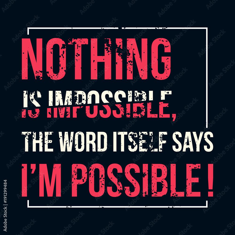 1000x1000 Motivational quote. Inspiration. Nothing is impossible, the word itself says I am possible. Over green background Stock Vector