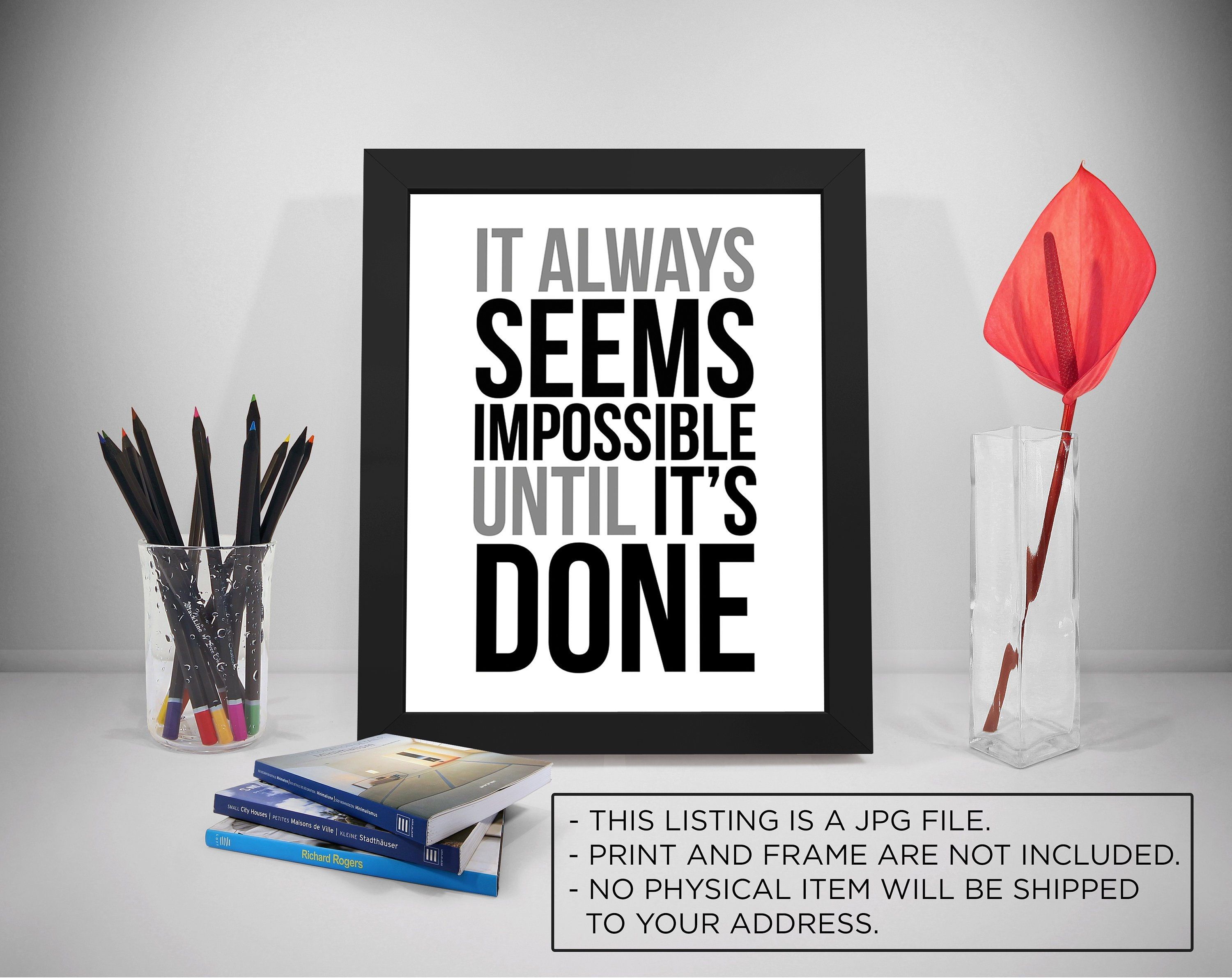 3000x2381 It Always Seems Impossible Until It is Done, Nelson Mandela Quotes, Poster, Business Quotes, Quotes to Motivate, Encouragement Prints