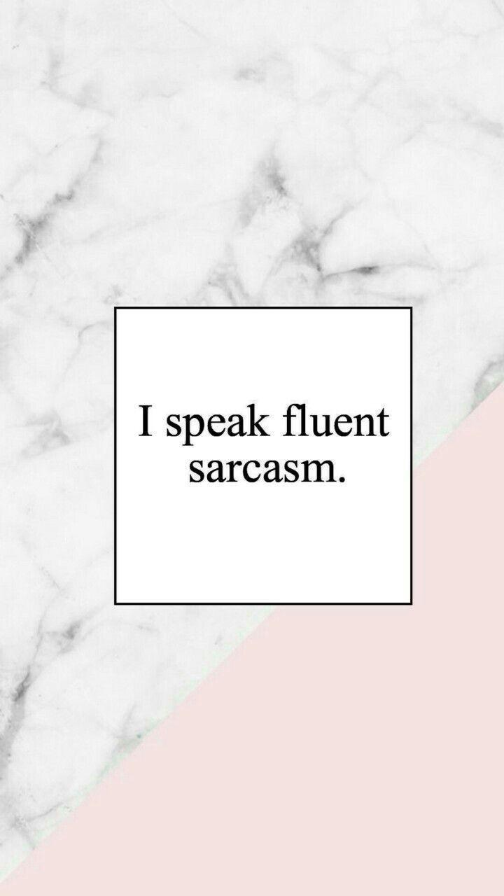 720x1280 I Speak Fluent Sarcasm. Marble & Blush iPhone Wallpaper. Funny screen savers, iPhone wallpaper, Screen savers wallpaper