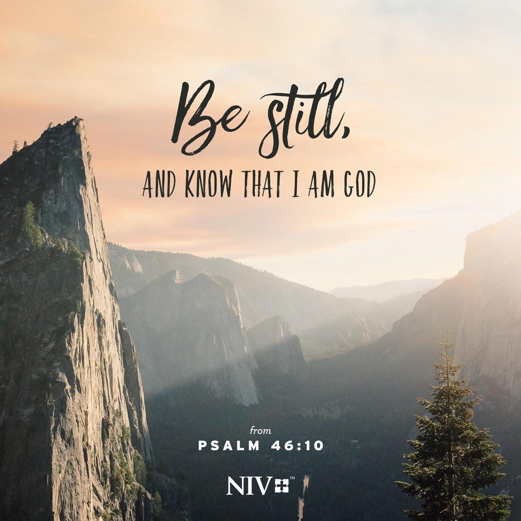 1024x1024 He says, “Be still, and know that I am God; I will be exalted among the nations, I will be exalted in the earth.” 46:10 #NIV #NIVBible