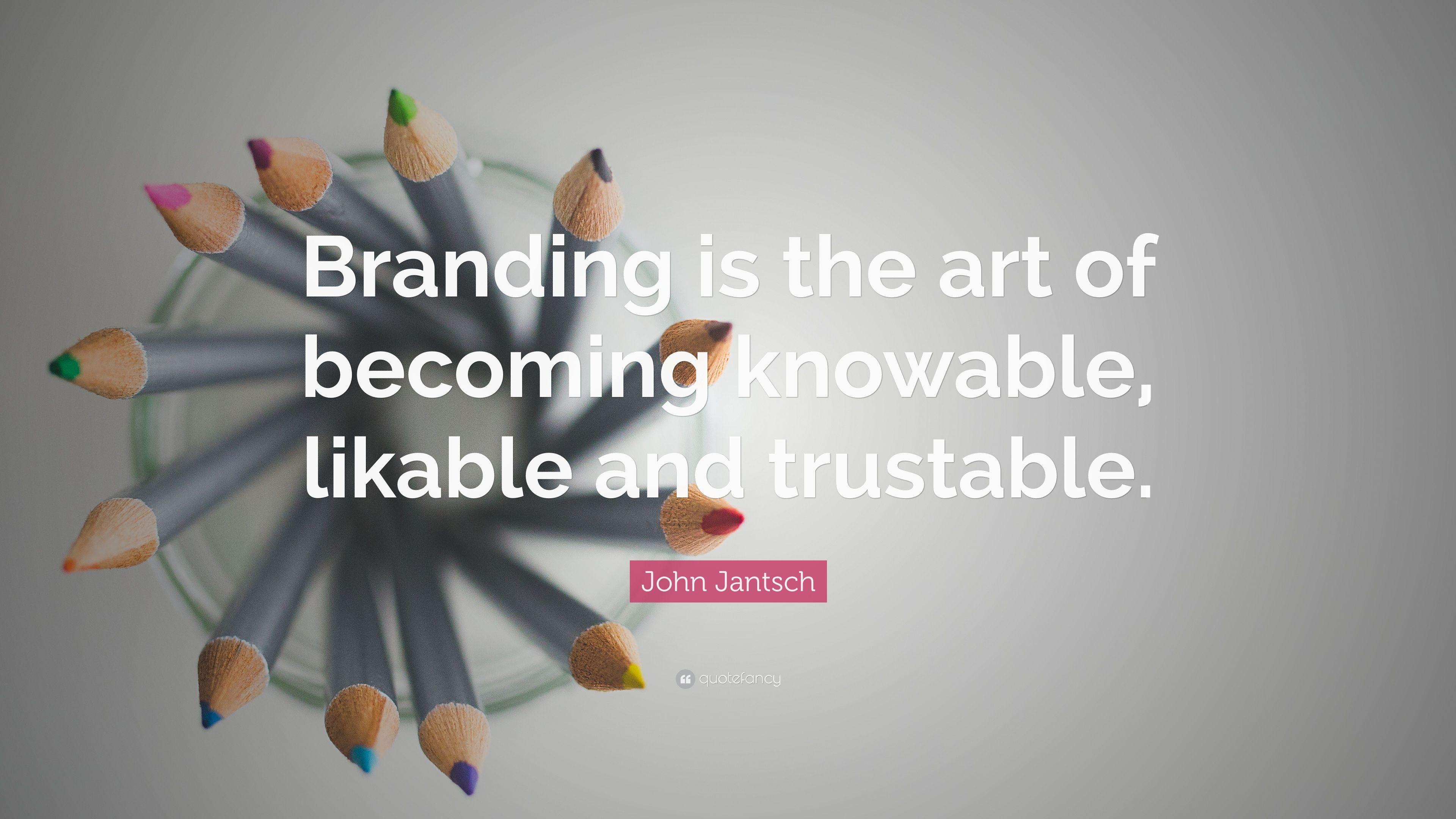 3840x2160 John Jantsch Quote: “Branding is the art of becoming knowable, likable and trustable.” (12 wallpaper)