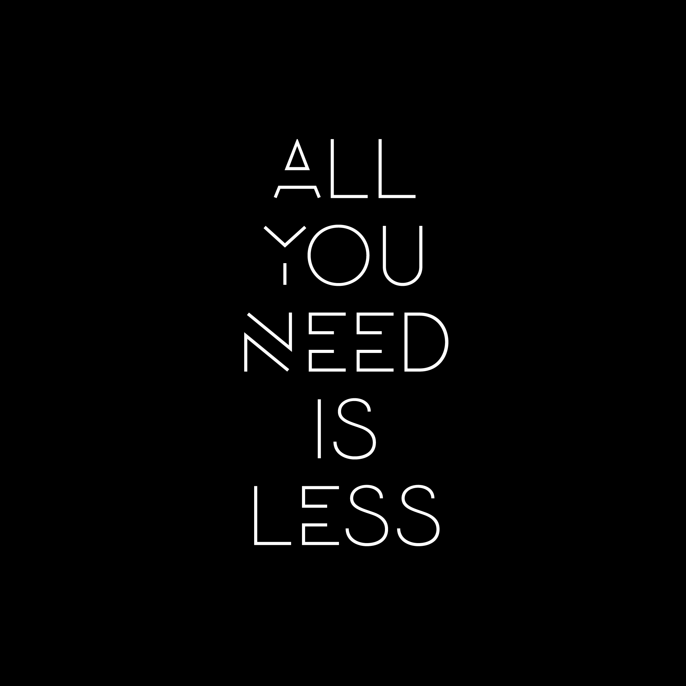 Will you need is less. Мотивирующие заставки на телефон. Quotes minimalism. Need u надпись. Картинка all you need is work.