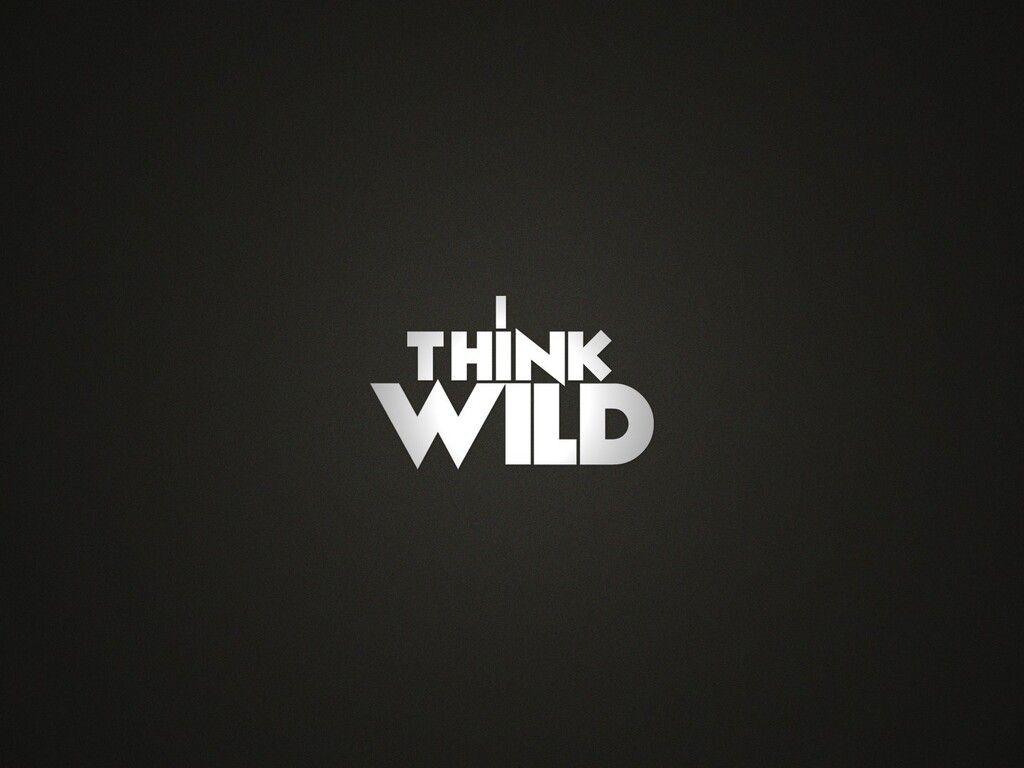 1024x768 Strong message think wild