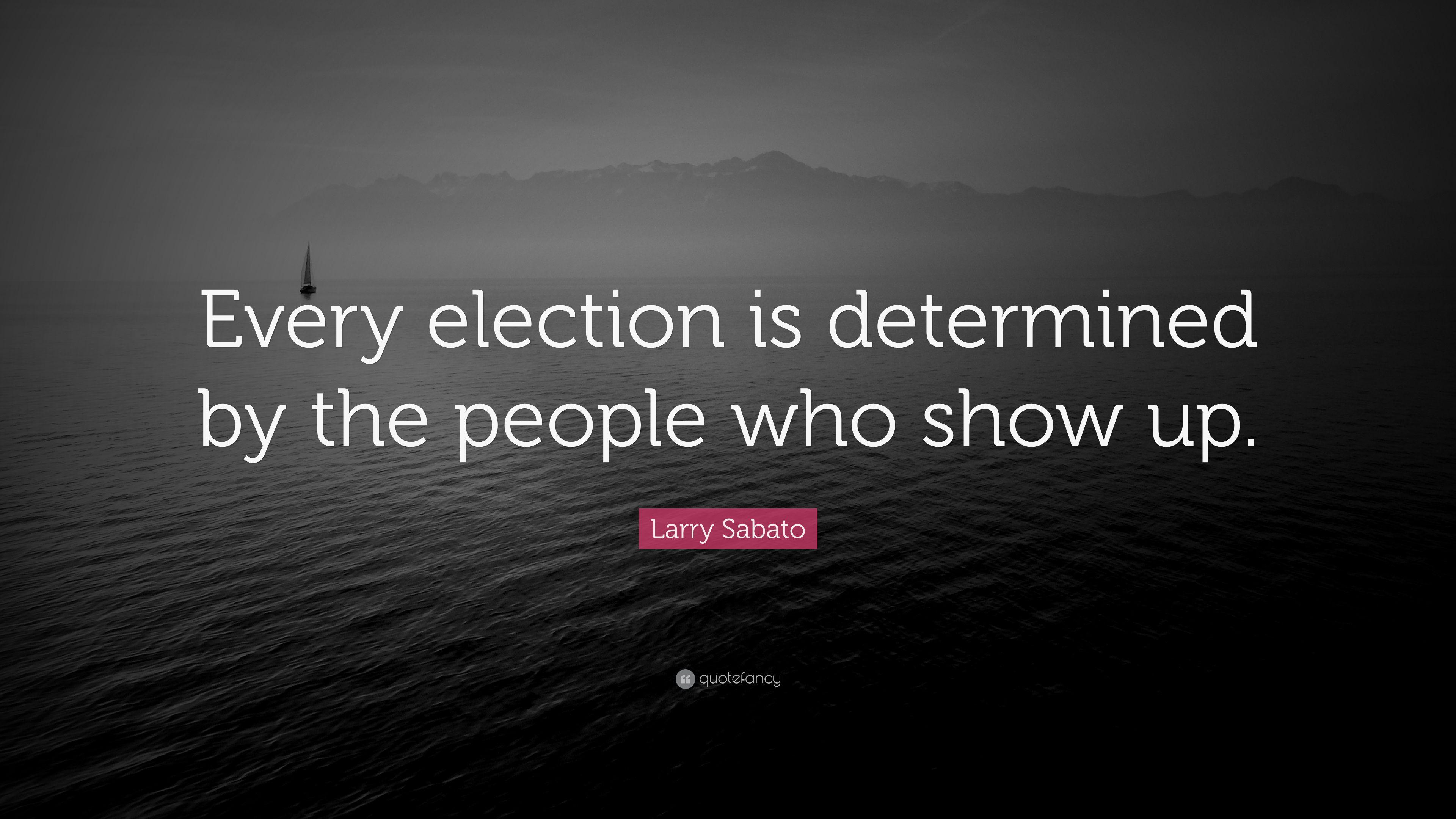 3840x2160 Larry Sabato Quote: “Every election is determined by the people who show up.” (7 wallpaper)