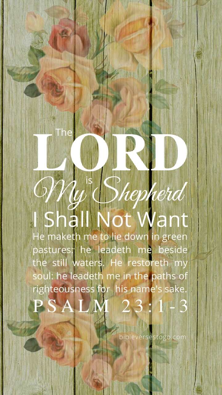 720x1280 Rosewood Psalm 23:1 3