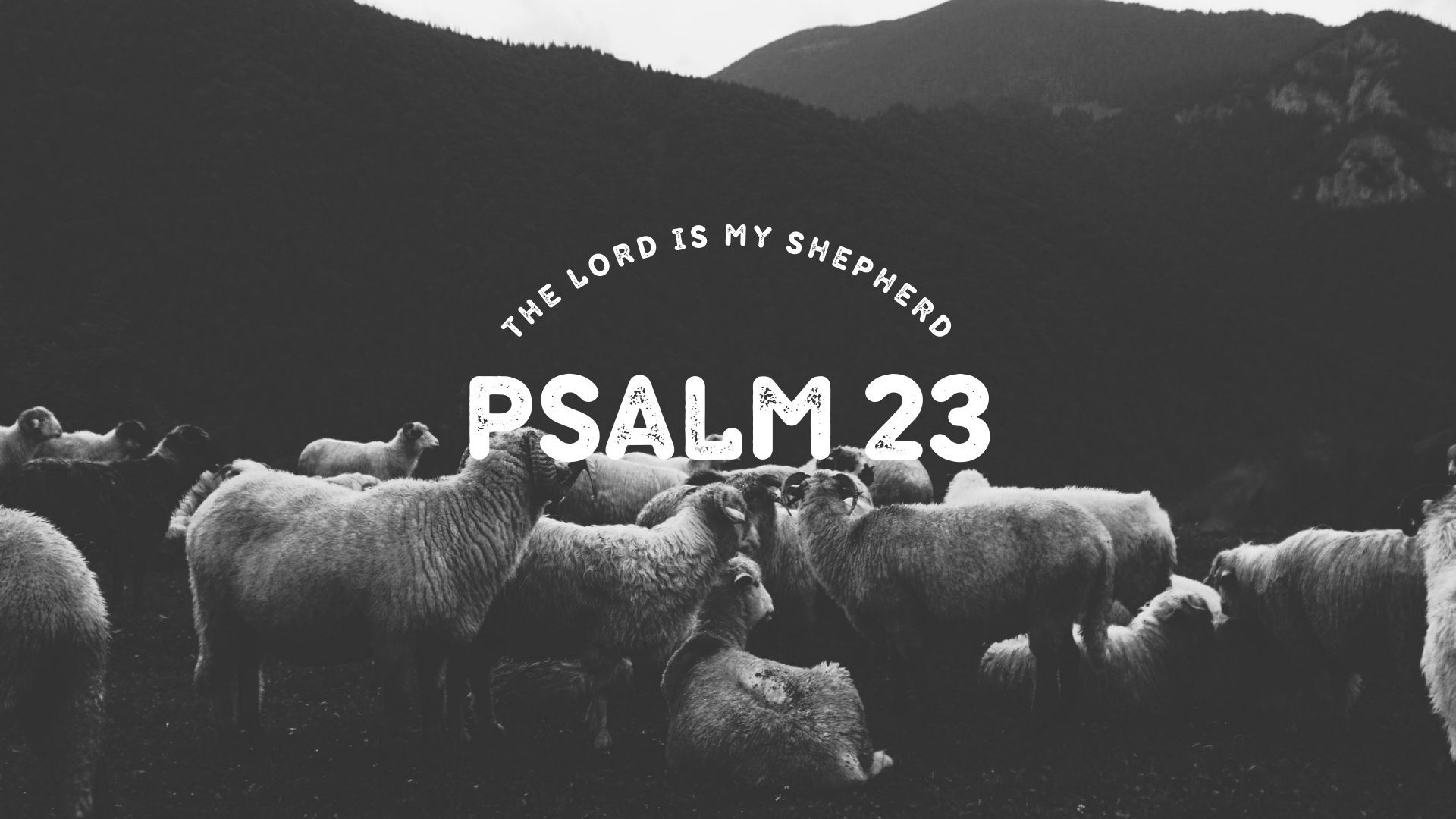 1920x1080 Axis Christian Church: Mason, OH > Psalm 23. The Shepherd Watches Over Me Until I'm Home