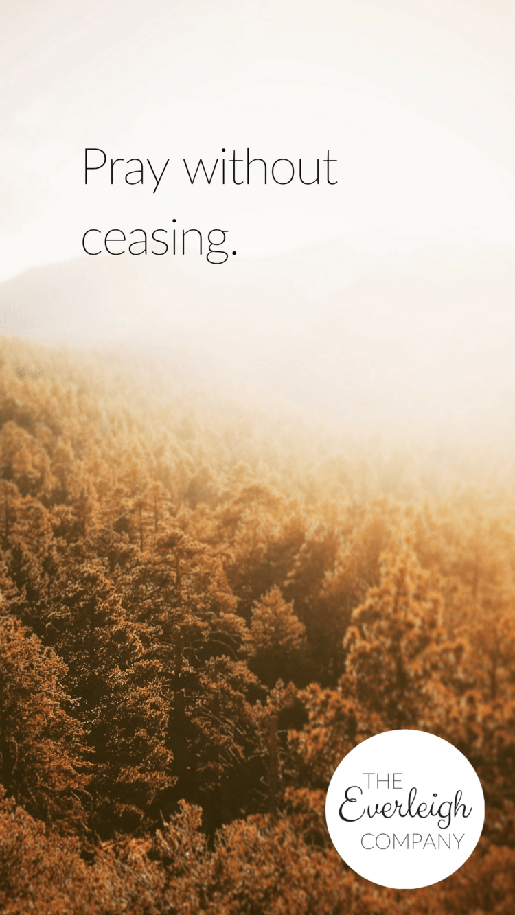 750x1333 Pray Without Ceasing iPhone Wallpaper + More