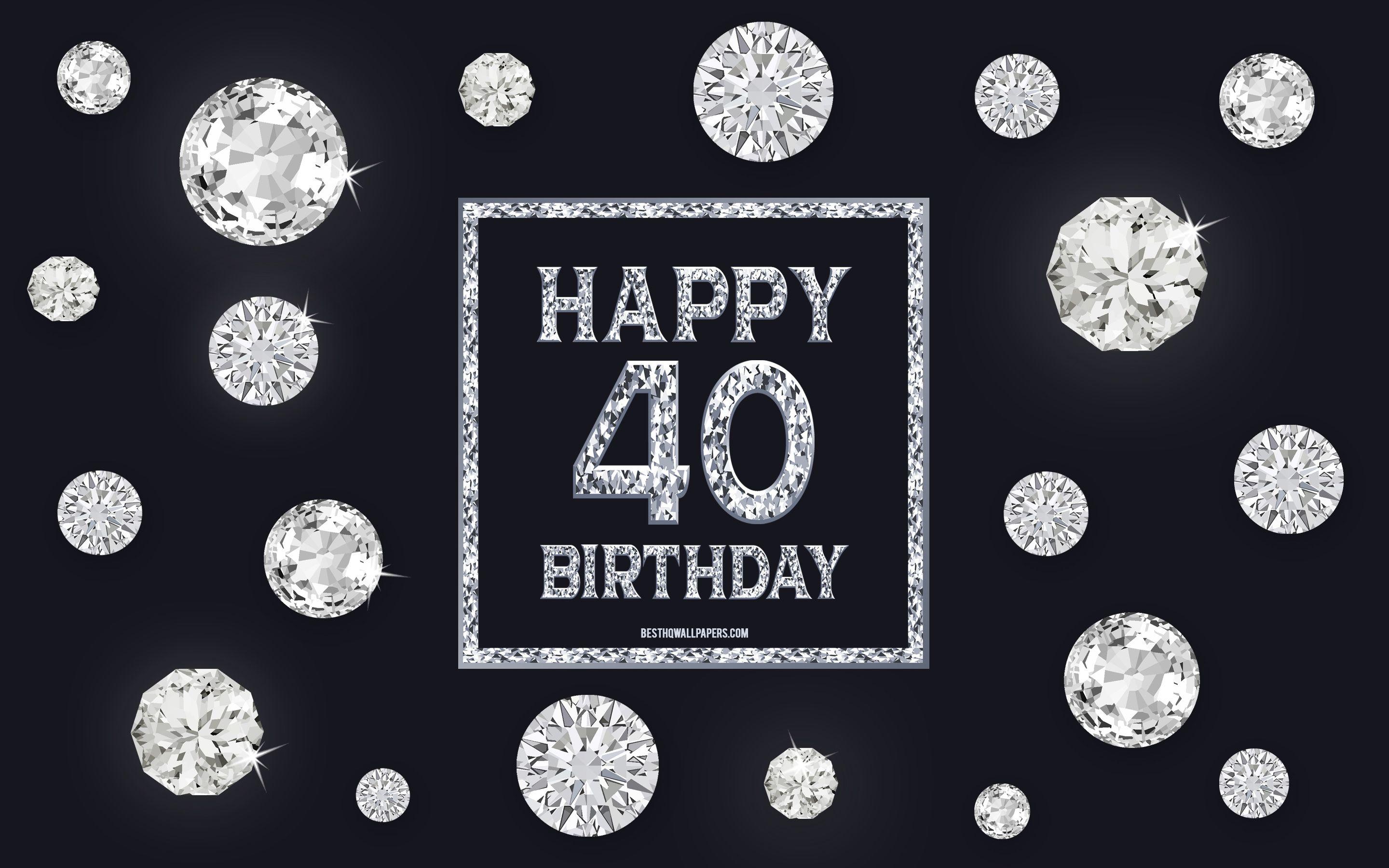 40th Birthday Wallpapers Top Free 40th Birthday Backgrounds Wallpaperaccess
