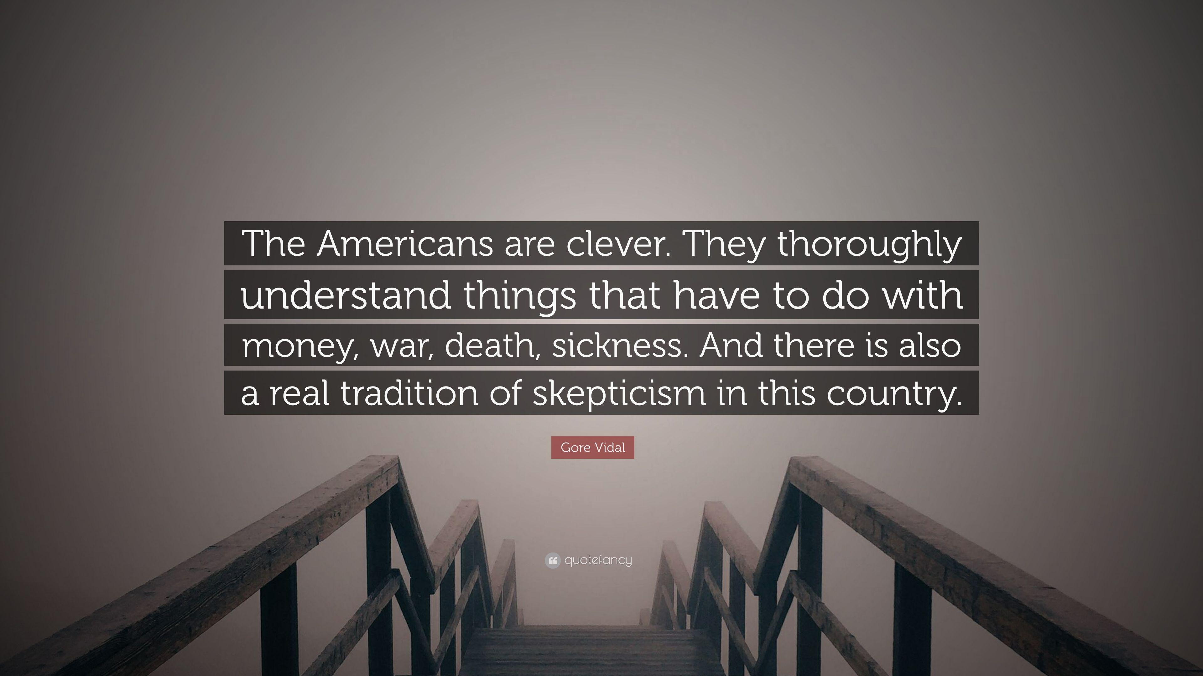 3840x2160 Gore Vidal Quote: “The Americans are clever. They thoroughly understand things that have to do with money, war, death, sickness. And there .” (7 wallpaper)