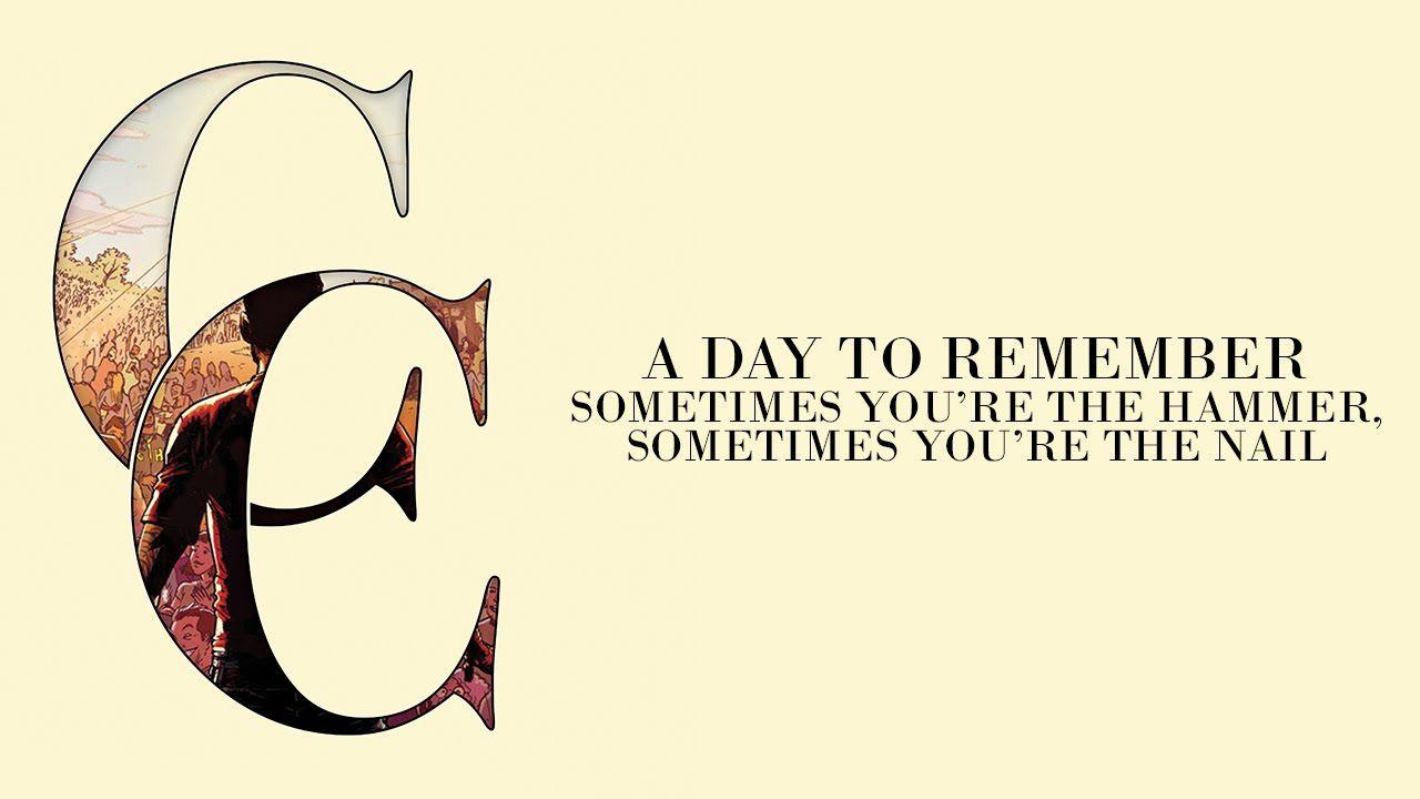 1280x720 A Day To Remember You're The Hammer, Sometimes You're The Nail (Audio)