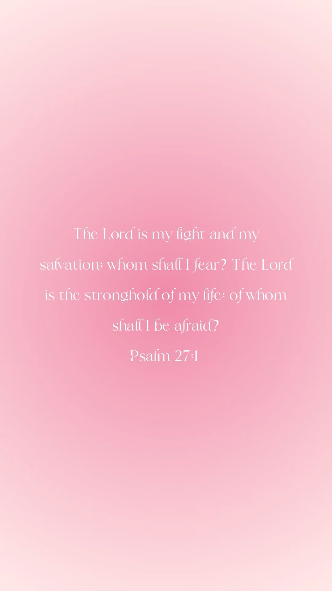 1080x1920 Psalms 27:1 Bible quote- Pink Wallpaper Screensaver
