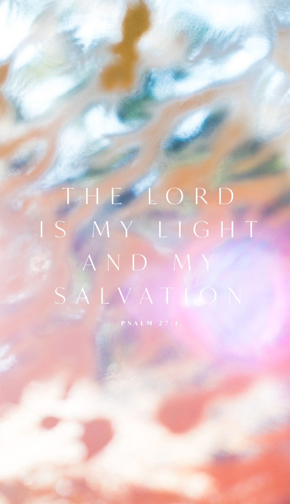 1000x1739 The LORD is my light and my salvation. 27:1