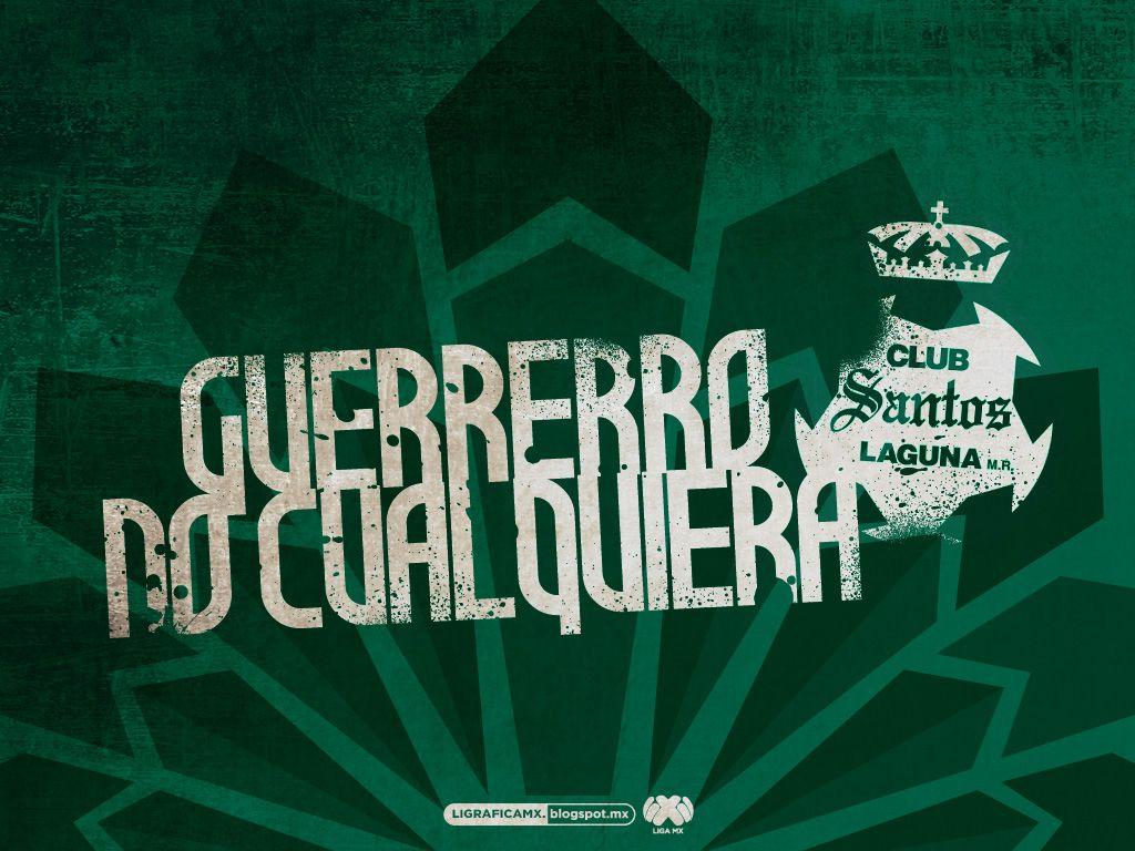 1024x768 Ligrafica MX: Guerrero No Cualquiera • Santos Laguna • 24062013CTG