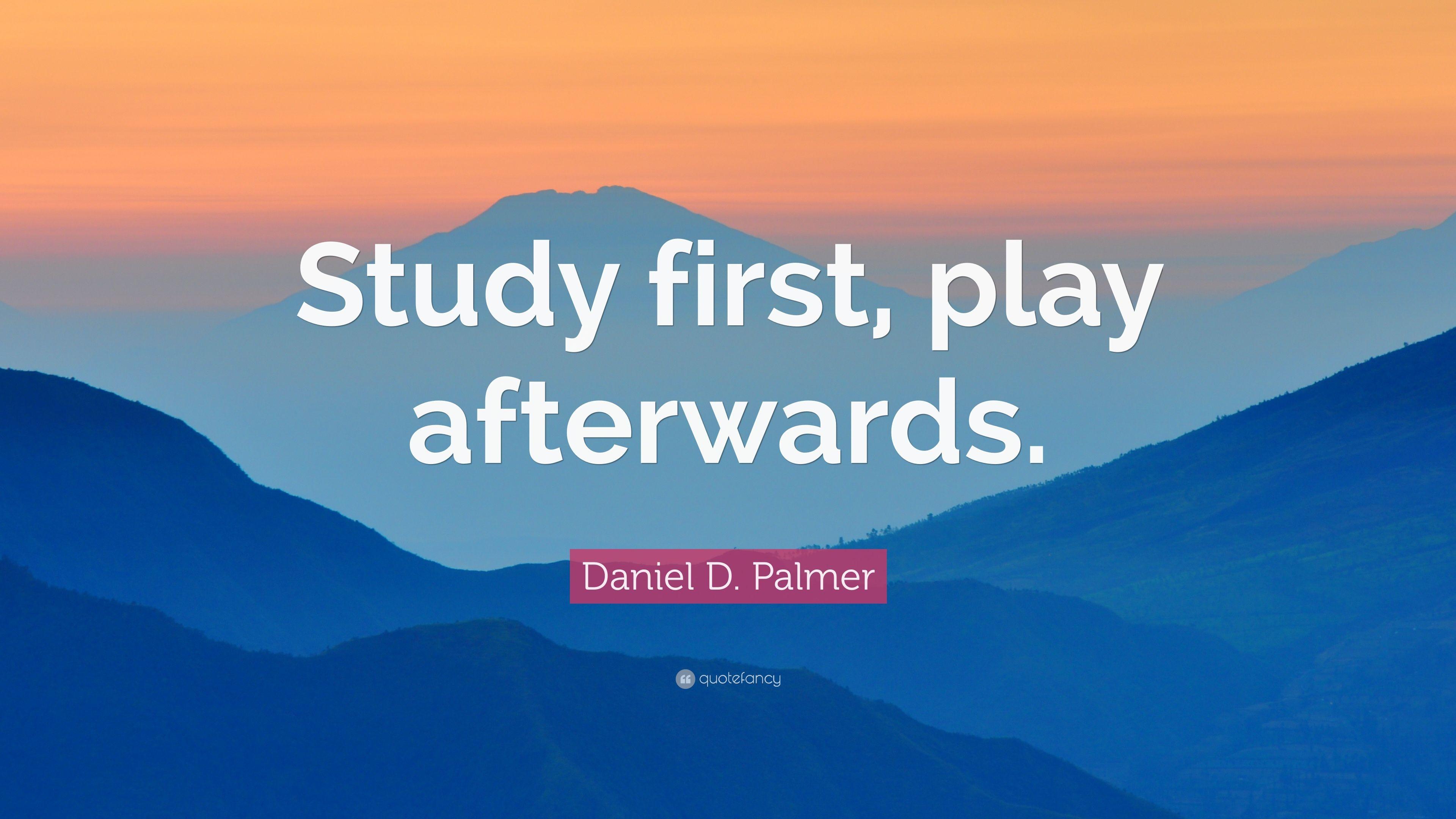 3840x2160 Daniel D. Palmer Quote: “Study first, play afterwards.” (12 wallpaper)