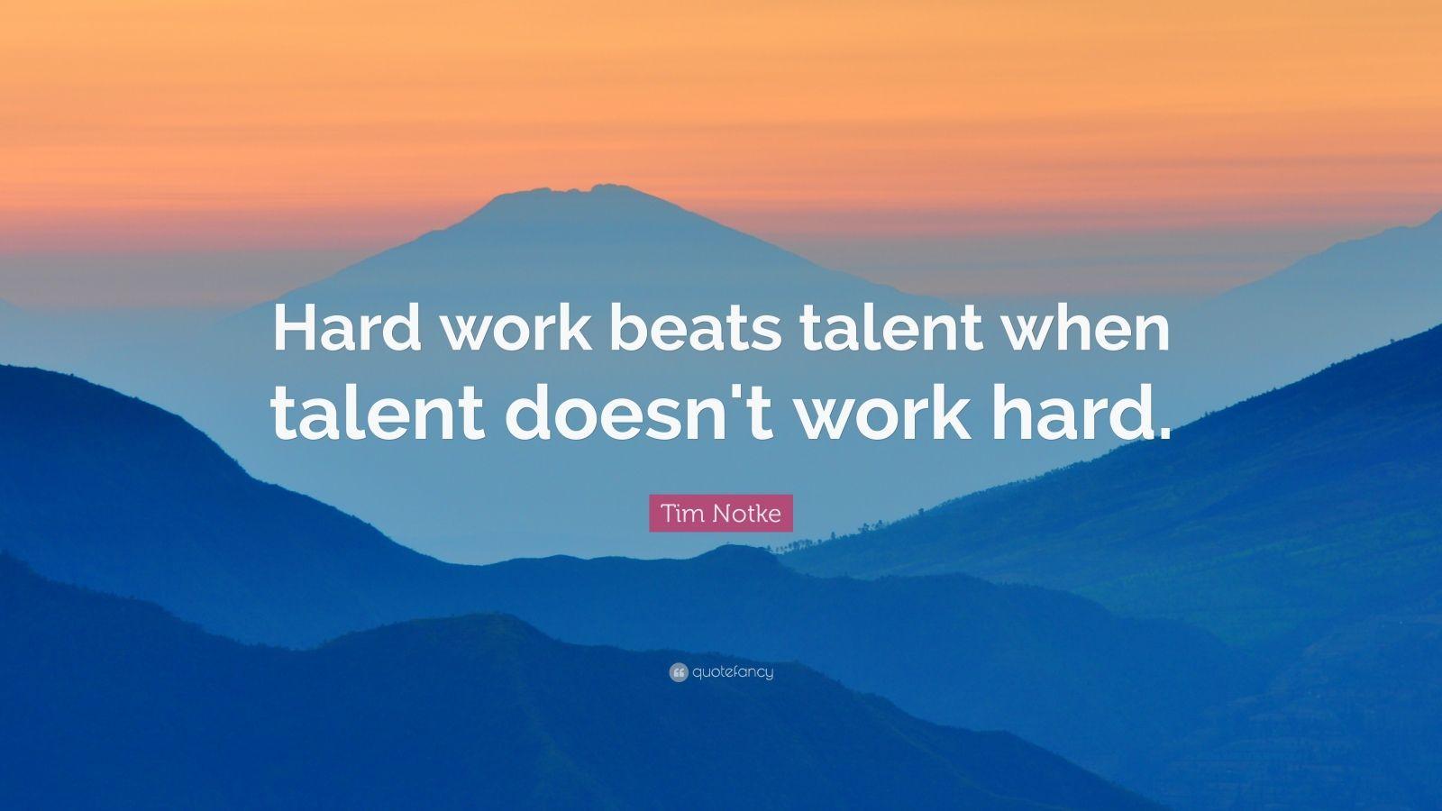 Hard Work Beats Talent Wallpapers - Top Free Hard Work Beats Talent  Backgrounds - WallpaperAccess