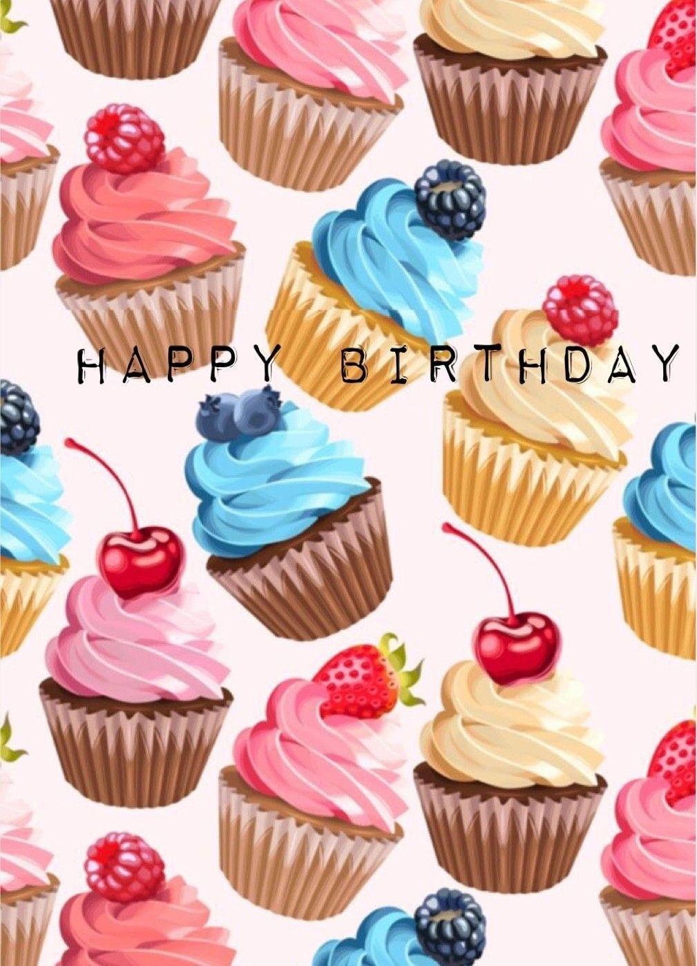1009x1397 Happy Birthday!. Cupcakes wallpaper, Happy birthday, Happy birthday image