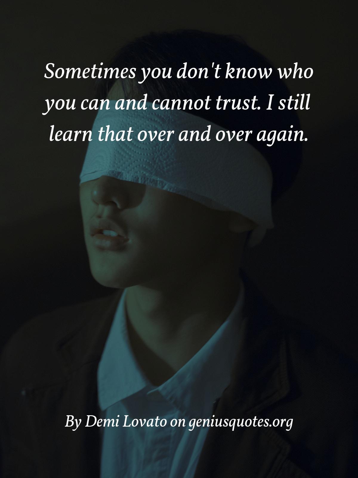 1200x1600 Quote: Sometimes you dont know who you can and cannot trust. I sti