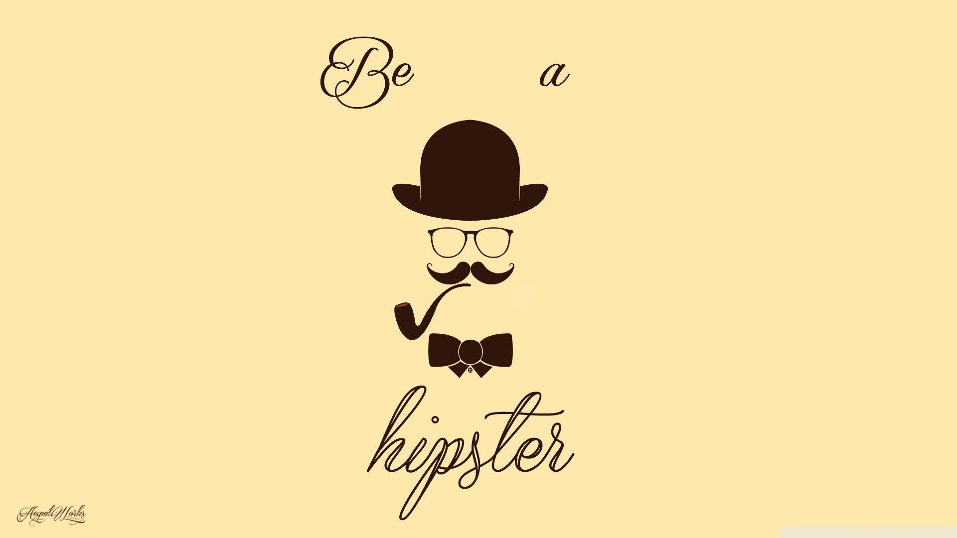 1920x1080 Be a Hipster ❤ 4K HD Desktop Wallpaper for 4K Ultra HD TV • Tablet