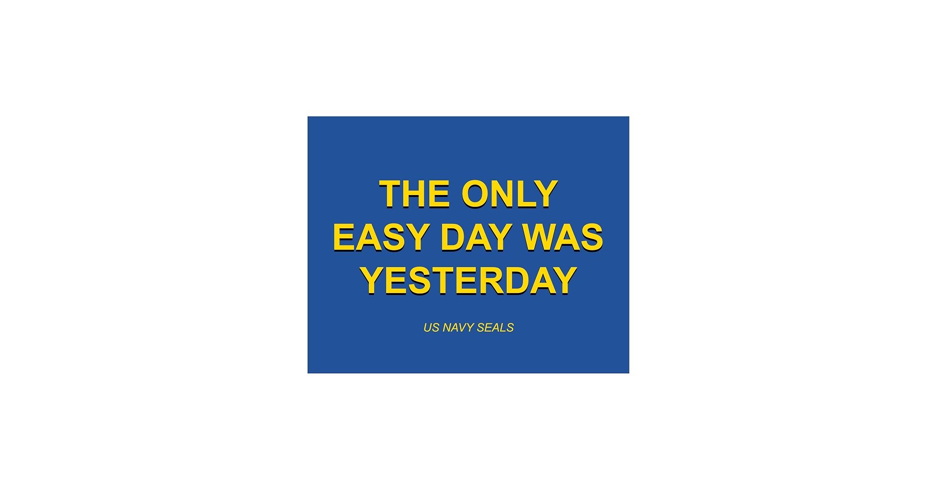 1910x1000 The Only Easy Day Was Yesterday Patriotic Military Wall Art, 10x8 Unframed. Styled to elevate the man cave. : Handmade Products
