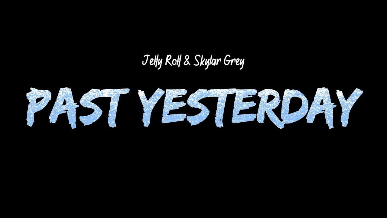 1280x720 Jelly Roll & Skylar Grey Yesterday (Lyrics)