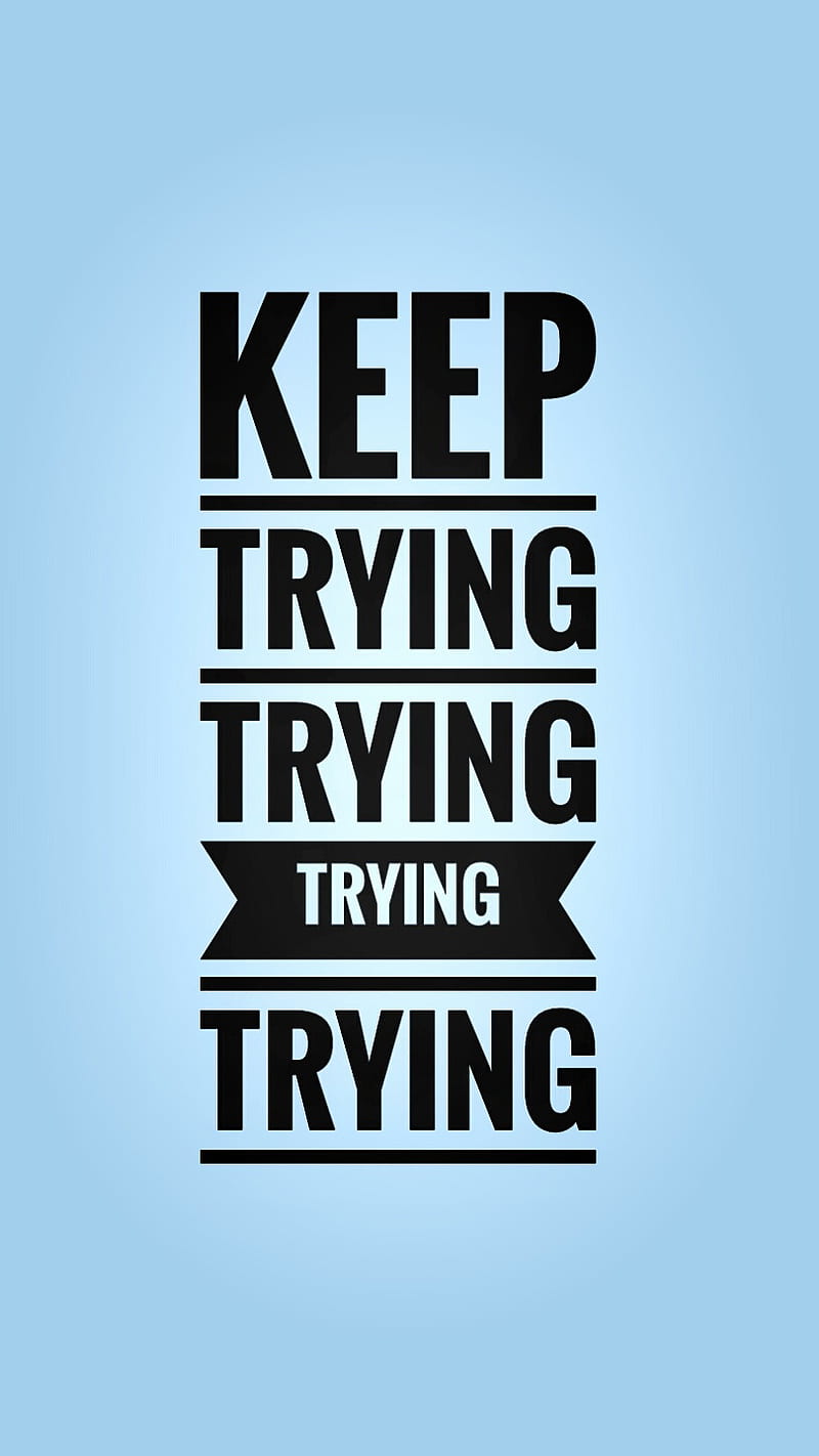 800x1422 Keep Trying, keep trying, success, hustle, motivation, HD phone wallpaper