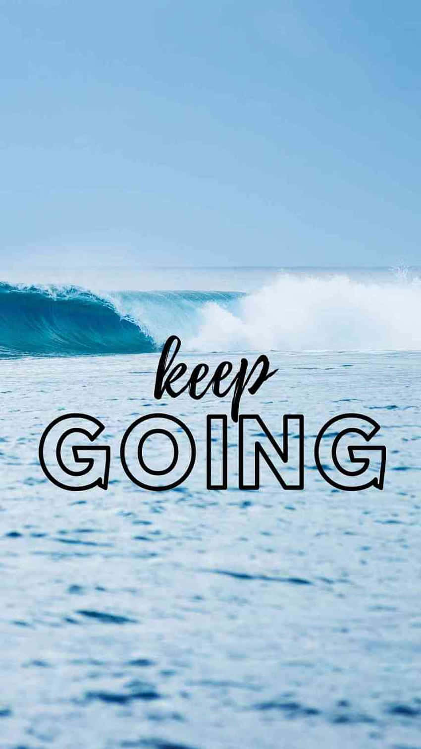 850x1511 Keep Going HD Wallpaper (100++)