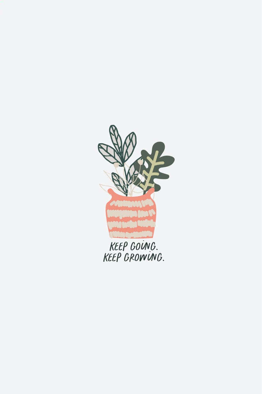 850x1276 Download free A Poster With A Quote That Says, 'keep Growing Keep Growing' Wallpaper