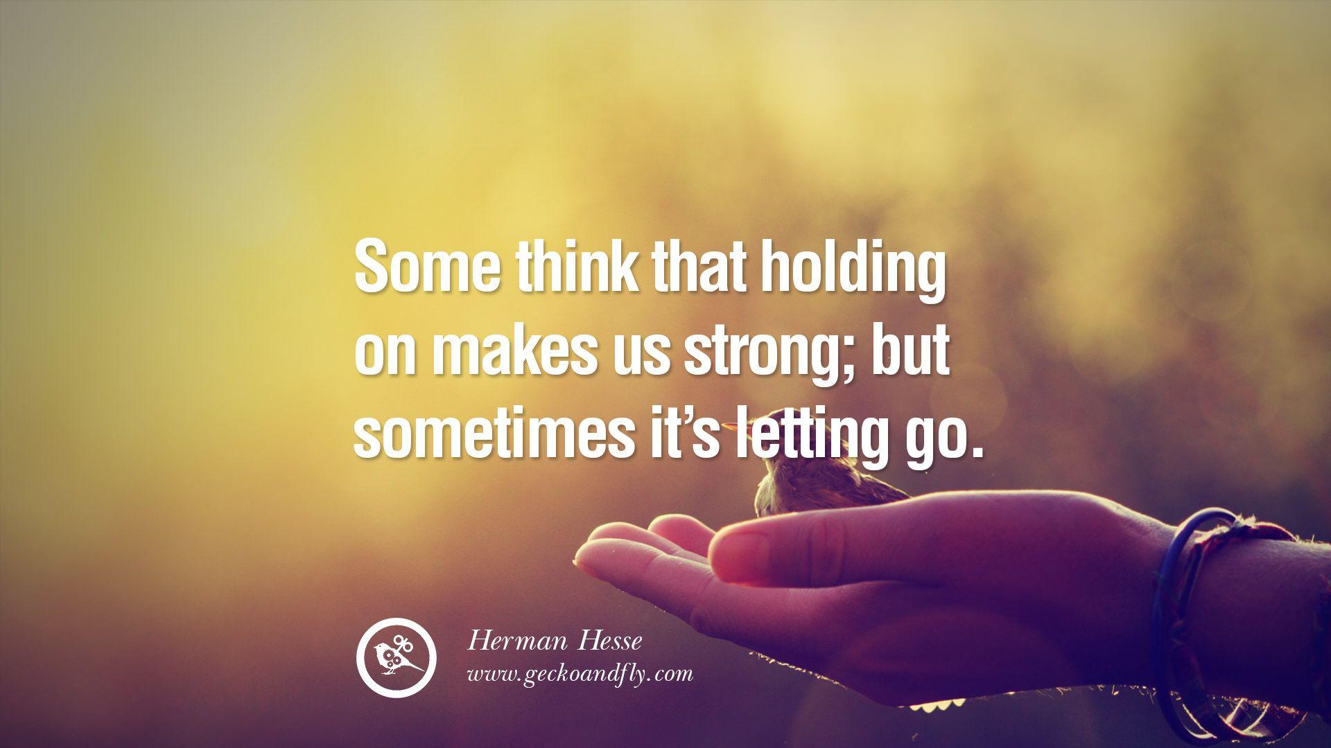 Hold that thought. Letting go quotes. Letting. Sometimes letting go is. Seal letting go.