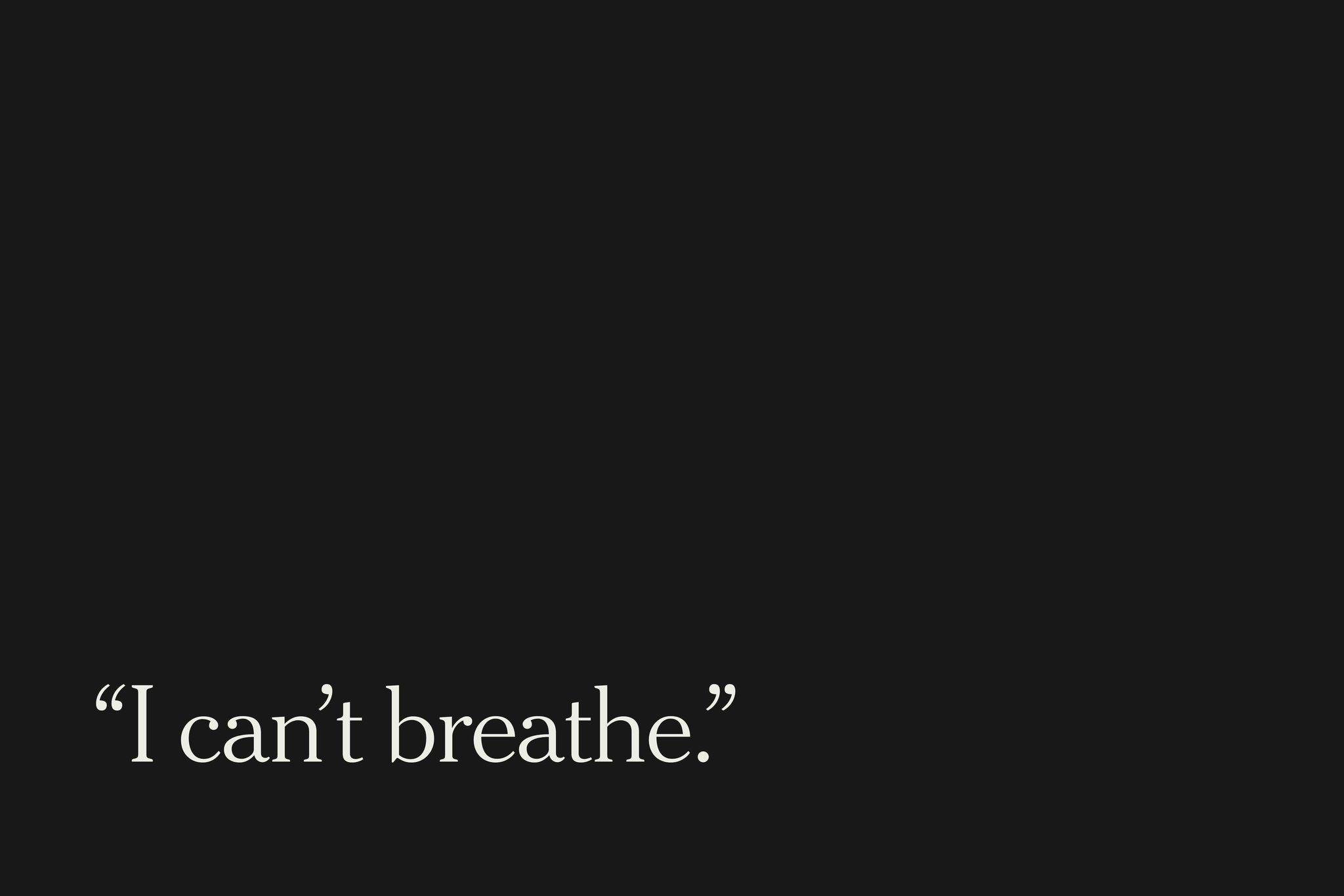 I Can't Breathe Wallpapers - Top Free I Can't Breathe Backgrounds ...