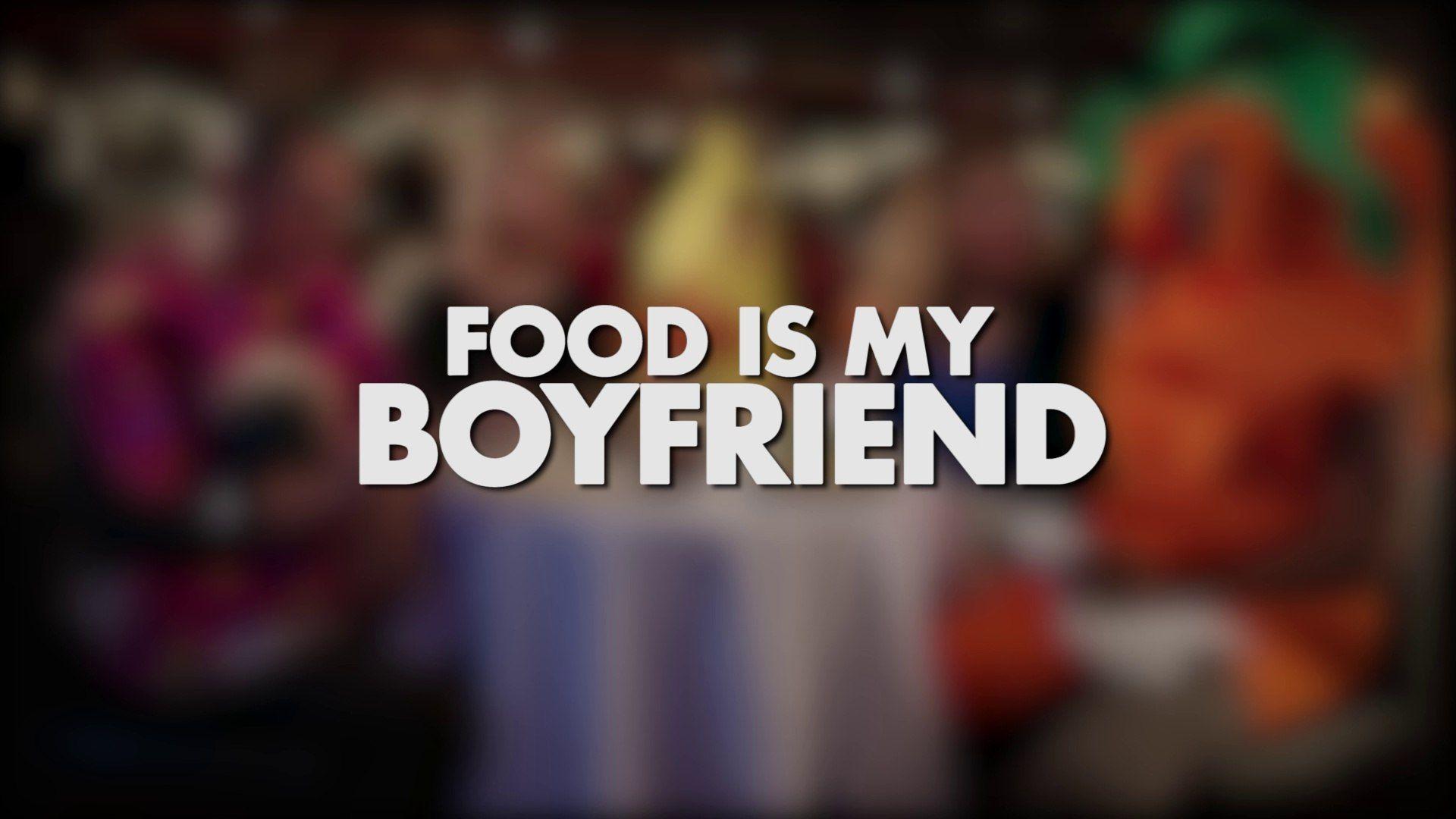 1920x1080 Healthy For Good: Food Is My Boyfriend