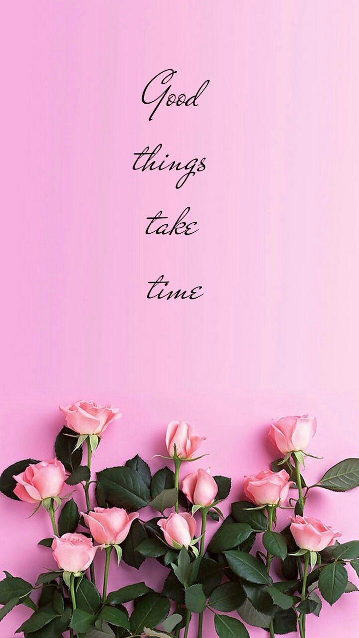 Best Quotes  good things take time Wallpaper Download  MobCup