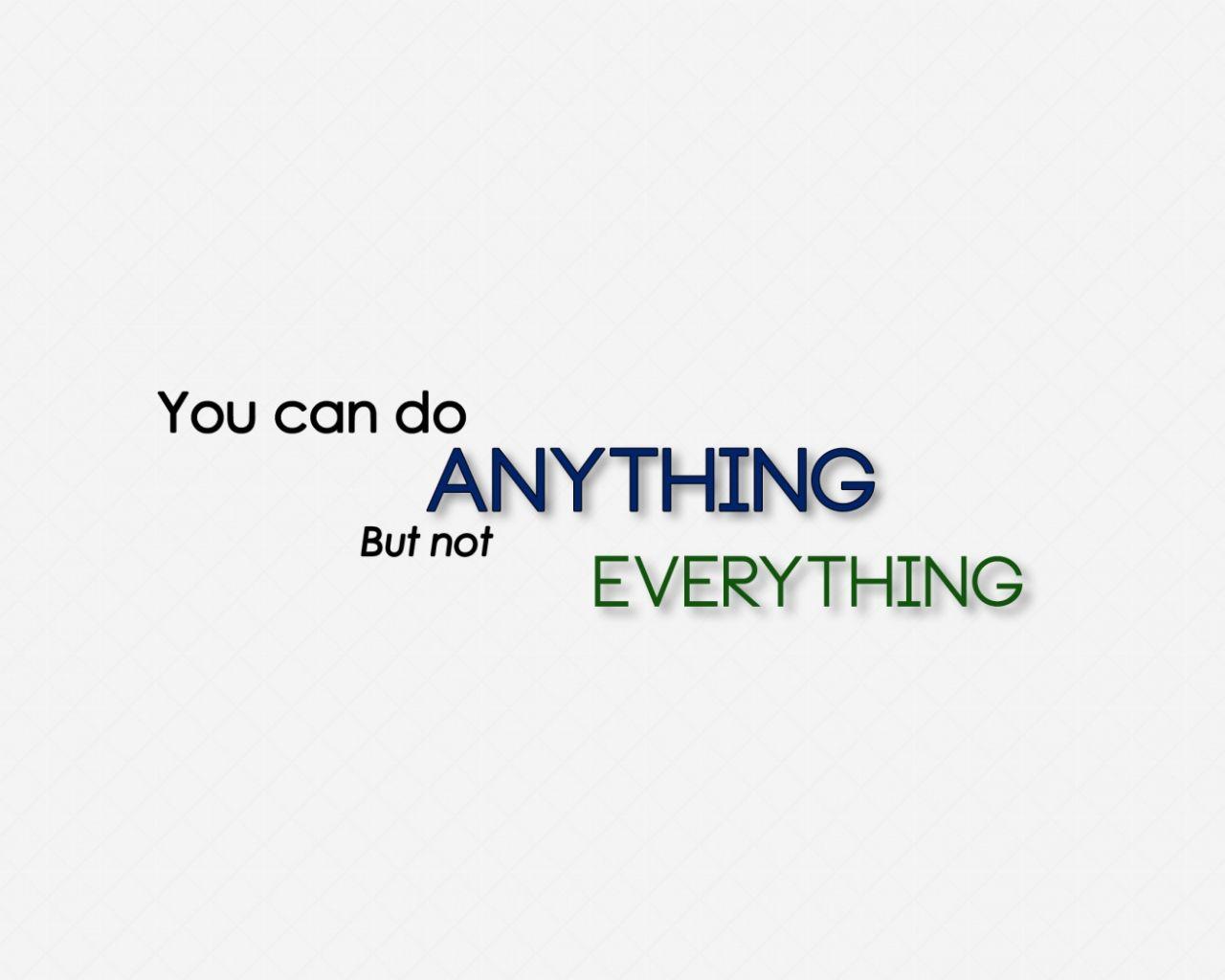 1280x1024 Free download Download You can do Anything but not Everything Wallpaper in 1680x1050 [1680x1050] for your Desktop, Mobile & Tablet. Explore Wallpaper That You Can Download. Android Wallpaper Free