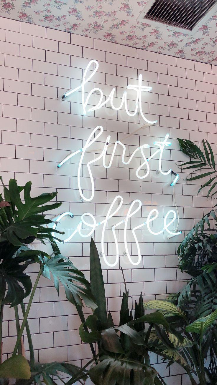 736x1308 But first, coffee. Coffee wallpaper iphone, Neon signs, Cafe logo design