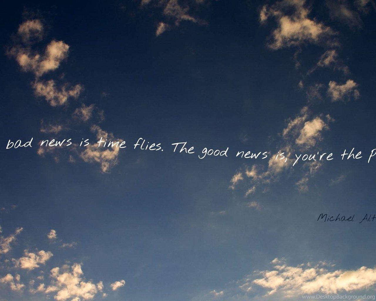 1280x1024 The Bad News Is Time Flies, The Good News Is. Wallpaper Desktop Background