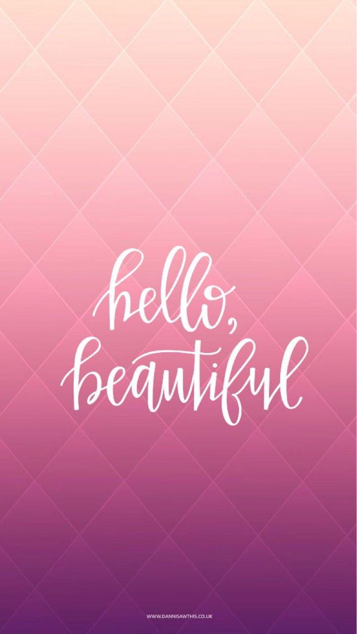 Hello Beautiful Wallpapers  Wallpaper Cave