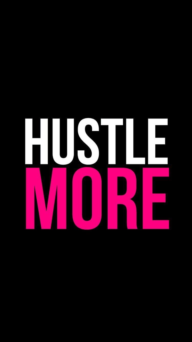 750x1333 I phone wallpaper. Hustle more. #hustle #iphonewallpaper #motivation. Sassy wallpaper, Cute screen savers, Badass quotes
