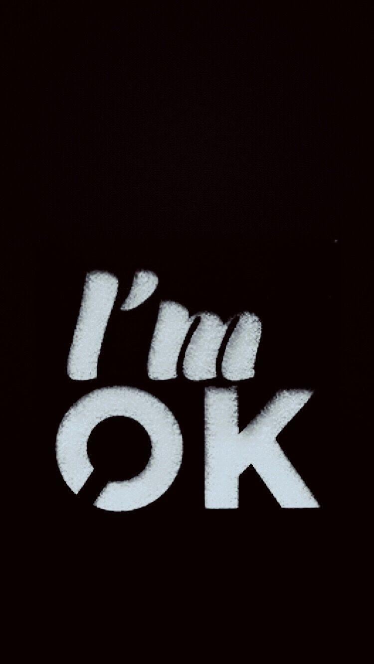 I'm Ok Wallpapers - Top Free I'm Ok Backgrounds - WallpaperAccess